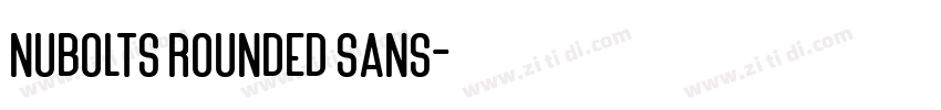 Nubolts Rounded Sans字体转换 Nubolts Rounded Sans字体转换